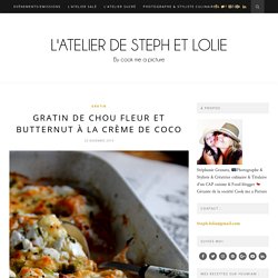 Gratin de chou fleur et butternut à la crème de coco – L'atelier de Steph et Lolie