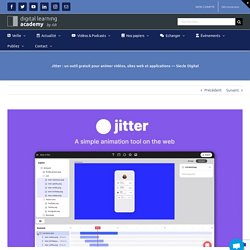 Jitter : un outil gratuit pour animer vidéos, sites web et applications — Siecle Digital – La Digital Learning Academy