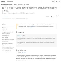 IBM Cloud - Code pour découvrir gratuitement IBM Cloud. - developerWorks Recipes