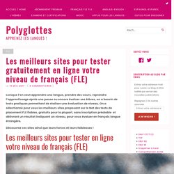 Les meilleurs sites pour tester gratuitement en ligne votre niveau de français (FLE) – Polyglottes