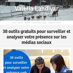 38 outils gratuits pour surveiller et analyser votre présence sur les médias sociaux