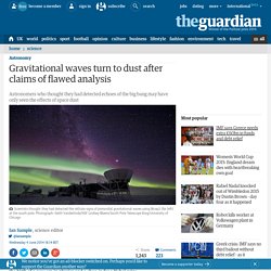 Gravitational waves turn to dust after claims of flawed analysis