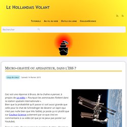 Micro-gravité ou apesanteur, dans l’ISS ? - Le Hollandais Volant