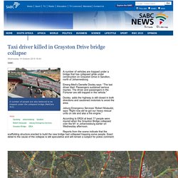 Taxi driver killed in Grayston Drive bridge collapse:Wednesday 14 October 2015