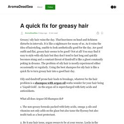 A quick fix for greasy hair. Greasy/ oily hair ruins the day. That…