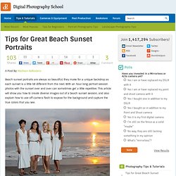 Tips for Great Beach Sunset Portraits