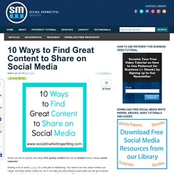 10 Ways to Find Great Content to Share on Social Media