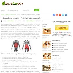 4 Great Core Exercises To Help Flatten Your Abs « Don't Eat Dirt