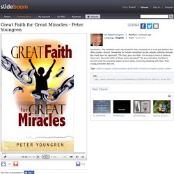 Great Faith for Great Miracles - Peter Youngren