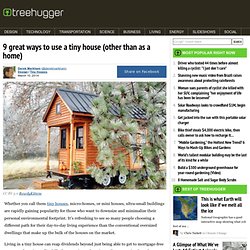 9 great ways to use a tiny house (other than as a home)