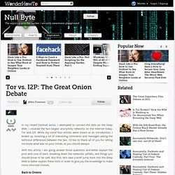 Tor vs. I2P: The Great Onion Debate
