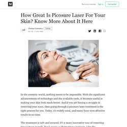 How Great Is Picosure Laser For Your Skin? Know More About It Here