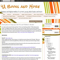 Great places to keep up with YA and Children's Books!