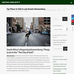 Great Places to Visit: Johannesburg