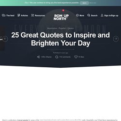 25 Great Quotes to Inspire and Brighten Your Day