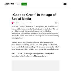 “Good to Great” in the age of Social Media