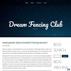 study greater about excellent Fencing lessons?