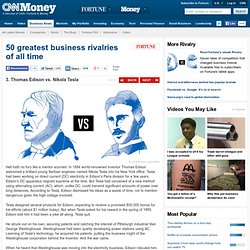 The 50 greatest business rivalries of all time - 3. Thomas Edison vs. Nikola Tesla (4) - FORTUNE