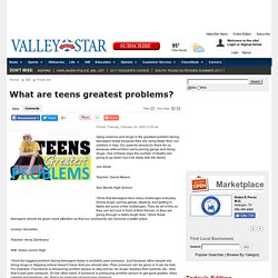 What are teens greatest problems? - Valley Morning Star : Fresh Ink