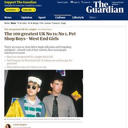 The 100 greatest UK No 1s: No 1, Pet Shop Boys – West End Girls