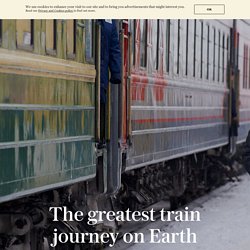 The greatest train journey on Earth