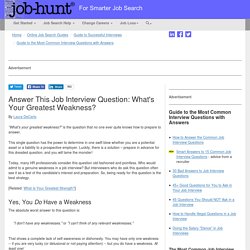 Answer the Greatest Weakness Interview Question (with Sample Answers) - Job-Hunt.org