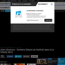 VIDEO. John Greaves - Verlaine Gisant à Jazz à La Villette 2015
