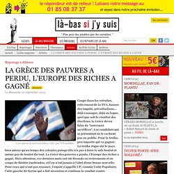 LA GRÈCE DES PAUVRES A PERDU, L'EUROPE DES RICHES A GAGNÉ