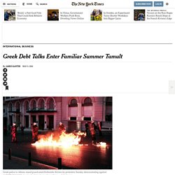 Greek Debt Talks Enter Familiar Summer Tumult