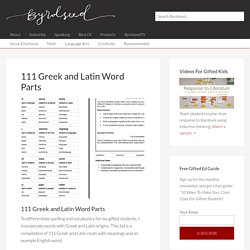 111 Greek and Latin Roots for Gifted Learners