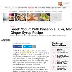Greek Yogurt With Fruit and Ginger Syrup Recipe