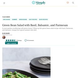 Green Bean Salad with Basil, Balsamic, and Parmesan Recipe