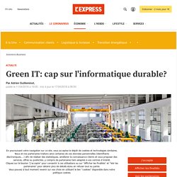 Green IT: cap sur l'informatique durable? - L'Express L'Expansion