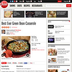 Best Ever Green Bean Casserole Recipe : Alton Brown
