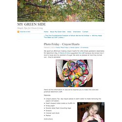 MY GREEN SIDE · Photo Friday – Crayon Hearts