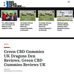 Green CBD Gummies UK Dragons Den Reviews, Green CBD Gummies Reviews UK