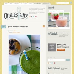 Green Monster Smoothies » Annie's Eats