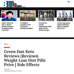 Green Fast Keto Reviews (Reviews) Weight Loss Diet Pills Price