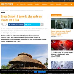 Green School : l'école la plus verte du monde est à Bali