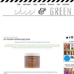 Chic and Green: DIY Thursday: Brown Sugar Scrub
