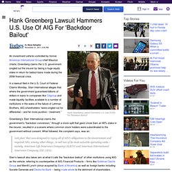 Hank Greenberg Lawsuit Hammers U.S. Use Of AIG For 'Backdoor Bailout'