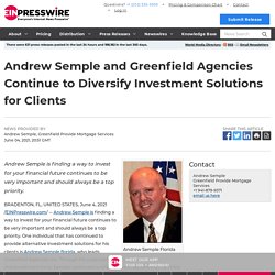 Andrew Semple and Greenfield Agencies Continue to Diversify Investment Solutions for Clients