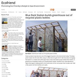 Blue Rock Station builds greenhouse out of recycled plastic bottles