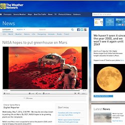 NASA hopes to put greenhouse on Mars