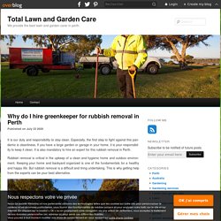 Why do I hire greenkeeper for rubbish removal in Perth - Total Lawn and Garden Care