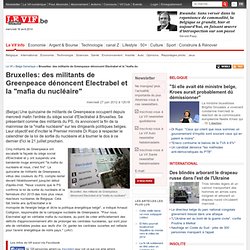 Bruxelles: des militants de Greenpeace dénoncent Electrabel et la "mafia du nucléaire" - Belga Generique