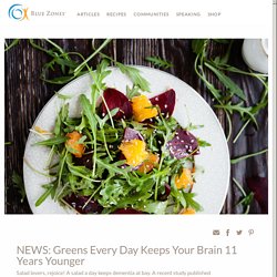 NEWS: Greens Every Day Keeps Brain 11 Years Younger - Blue Zones