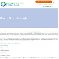 Dentist Greensborough - Teeth Whitening, Orthodontist & General Dentistry