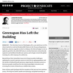 Greenspan Has Left the Building by J. Bradford DeLong