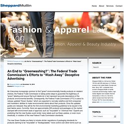 An End to "Greenwashing?": The Federal Trade Commission's Efforts to "Wash Away" Deceptive Advertising : Fashion Apparel Law Blog